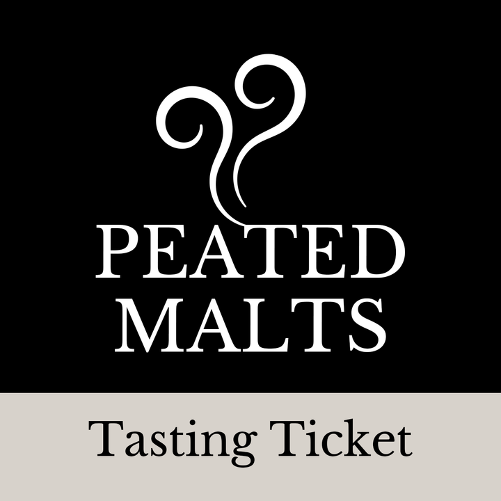 Peated Malts Tasting - 25th October Tasting Event Ticket